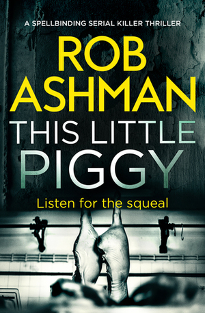 This Little Piggy by Rob Ashman