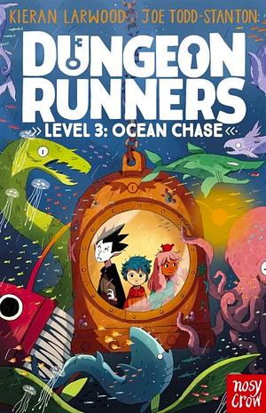 Dungeon Runners Level 3: Ocean Chase by Kieran Larwood