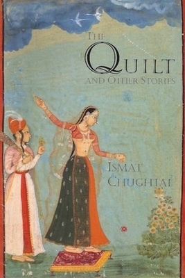 The Quilt and Other Stories by Ismat Chughtai