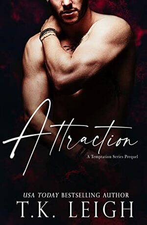 Attraction: A Temptation Series Prequel  by T.K. Leigh