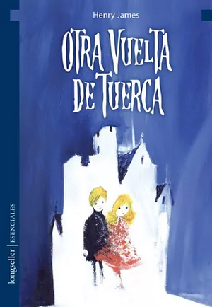 Otra vuelta de tuerca by Henry James