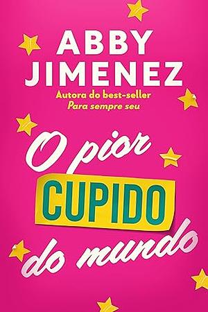 O pior cupido do mundo by Abby Jimenez