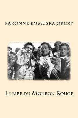 Le rire du Mouron Rouge by Baroness Orczy