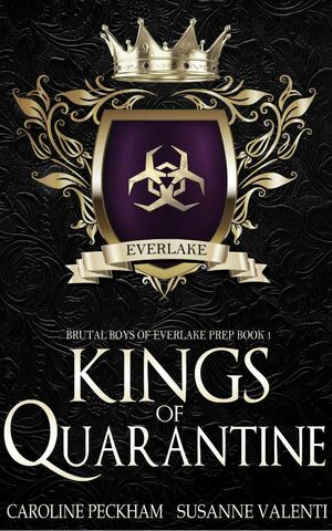 Kings of Quarantine: A Dark High School Bully Romance by Caroline Peckham, Susanne Valenti