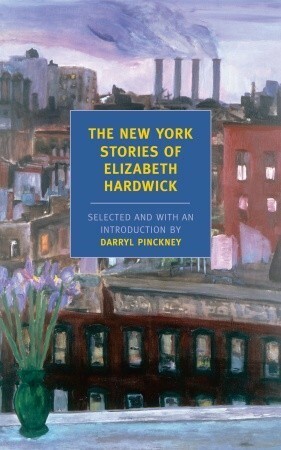 The New York Stories by Darryl Pinckney, Elizabeth Hardwick