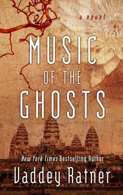 Music of the Ghosts by Vaddey Ratner