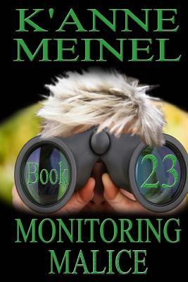 Monitoring Malice by K'Anne Meinel