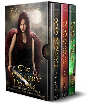 The Valkyrie Novels Box Set Books 1, 2 & 3: Dead Radiance, Dead Embers & Dead Chaos: The Asgard Warrior Academy by T.G. Ayer