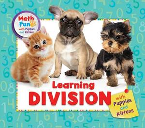 Learning Division with Puppies and Kittens by Linda R. Baker