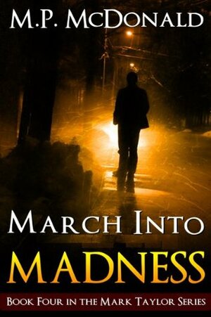 March Into Madness by M.P. McDonald