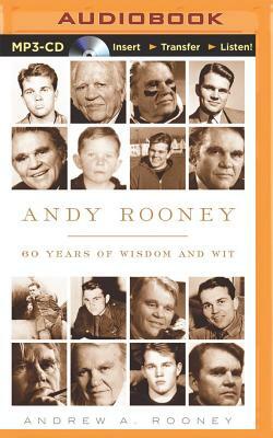 Andy Rooney: 60 Years of Wisdom and Wit by Andrew a. Rooney