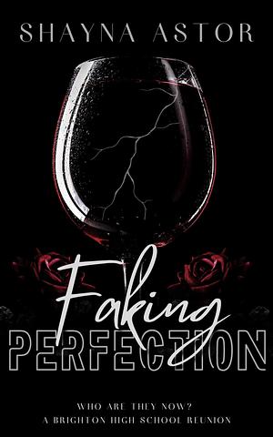 Faking Perfection by Shayna Astor