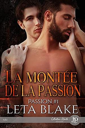La montée de la passion by Leta Blake