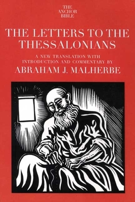 The Letters to the Thessalonians by Abraham J. Malherbe