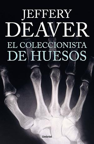 El coleccionista de huesos by Jeffery Deaver