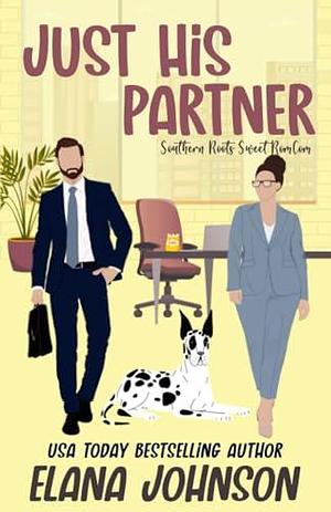 Just His Partner: A Sweet Romantic Comedy by Elana Johnson