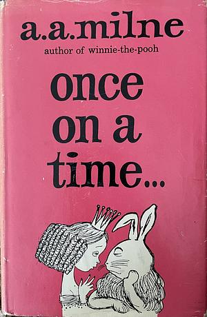 Once on a Time by A.A. Milne