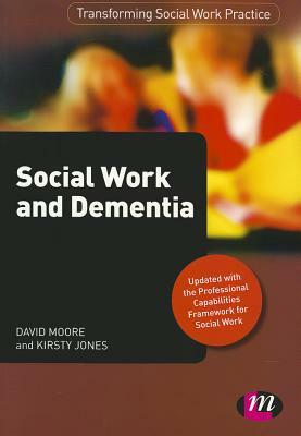 Social Work and Dementia by David Cooper Moore, Kirsty Jones