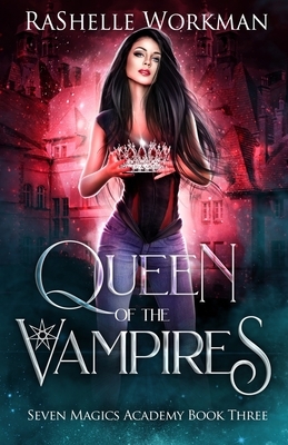 Queen of the Vampires: Snow White Reimagined with Vampires and Dragons by RaShelle Workman