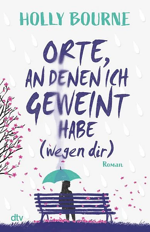 Orte, an denen ich geweint habe by Nina Frey, Holly Bourne