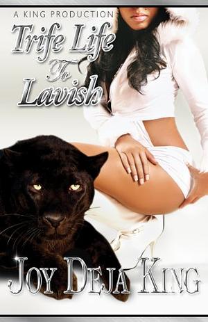 Trife Life To Lavish by Deja King