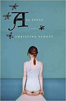 All Souls by Christine Schutt