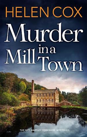 Murder in a Mill Town by Helen Cox