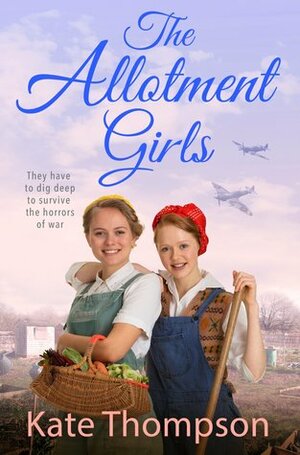 The Allotment Girls by Kate Thompson