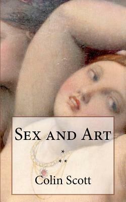 Sex and Art by Colin Scott
