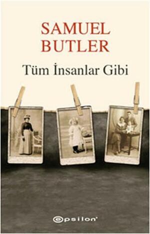 Tüm İnsanlar Gibi by Samuel Butler