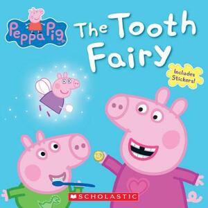 The Tooth Fairy (Peppa Pig) by Scholastic, Inc