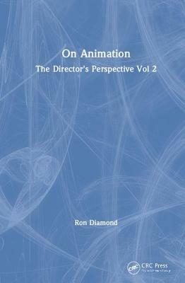 On Animation: The Director's Perspective Vol 2 by Ron Diamond