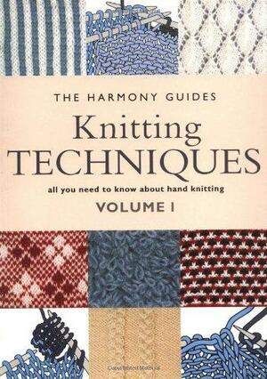 Knitting Techniques: Volume 1 by Harmony Guide, The Harmony Guides, Collins &amp; Brown