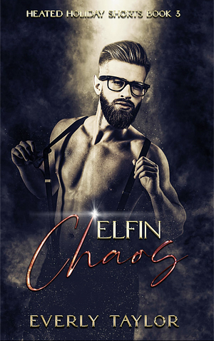 Elfin Chaos by Everly Taylor