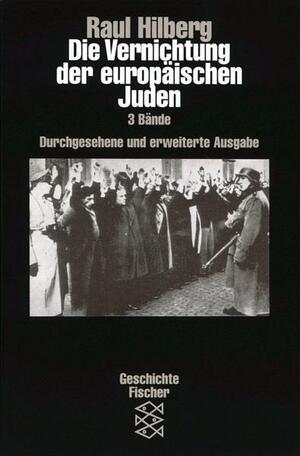 Die Vernichtung der europäischen Juden by Raul Hilberg