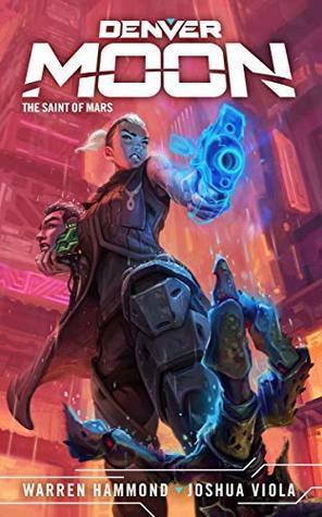 Denver Moon: The Saint of Mars by Joshua Viola, Warren Hammond