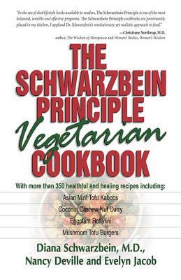 The Schwarzbein Principle Vegetarian Cookbook by Evelyn Jacob Jaffe, Nancy Deville, Diana Schwarzbein