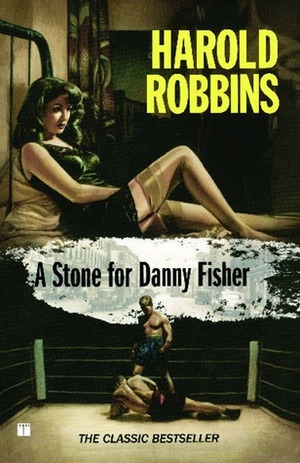 A Stone for Danny Fisher by Harold Robbins