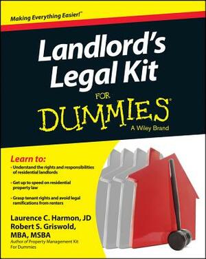 Landlord's Legal Kit for Dummies by Robert S. Griswold, Laurence Harmon
