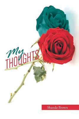 My Thoughts by Shanda Brown