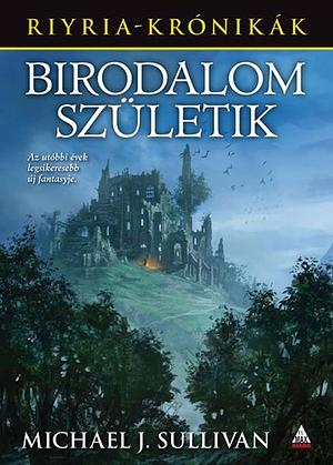 Birodalom születik by Michael J. Sullivan