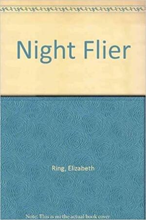 Night Flier by Elizabeth Ring