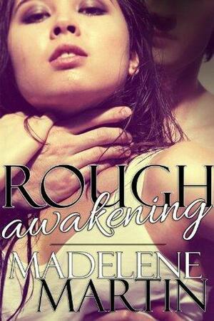 Rough Awakening by Madelene Martin