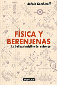 Fïsica y Berenjenas by Andrés Gomberoff
