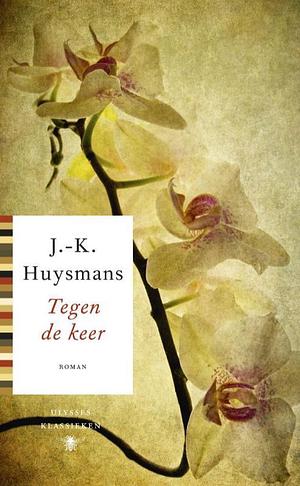 Tegen de keer by Joris-Karl Huysmans