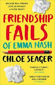 Friendship Fails of Emma Nash by Chloe Seager