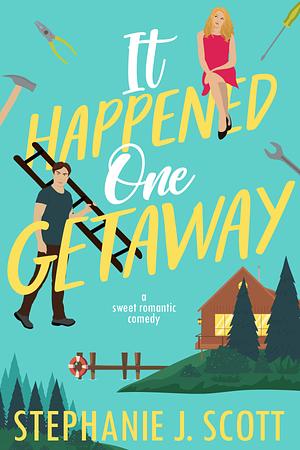 It Happened One Getaway by Stephanie J. Scott