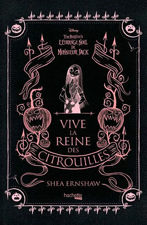 Vive la Reine des Citrouilles by Shea Ernshaw