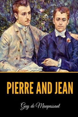 Pierre and Jean by Guy de Maupassant