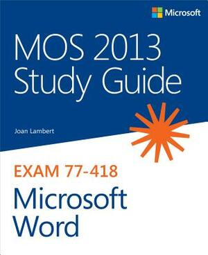 Mos 2013 Study Guide for Microsoft Word by Joan Lambert